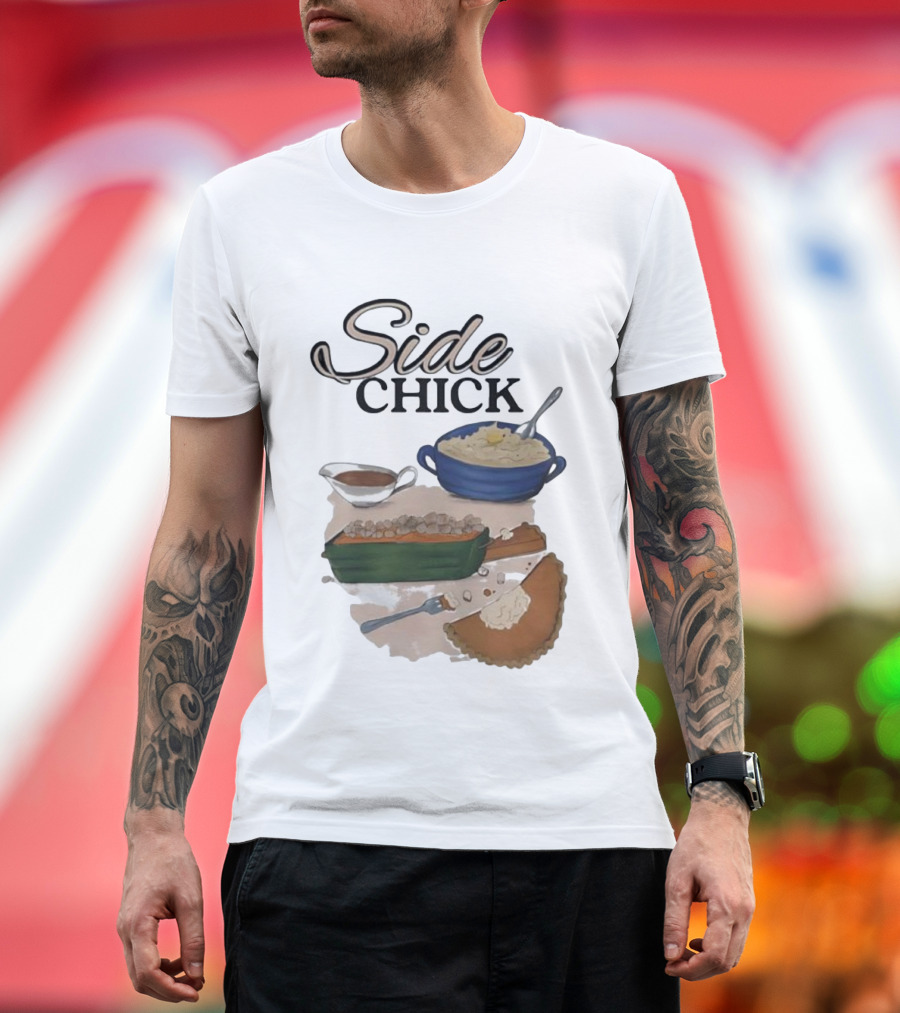 Side Chick Thanksgiving Dinner Mashed Potatoes Sweet Potato Casserole Pumpkin Pie T-Shirt