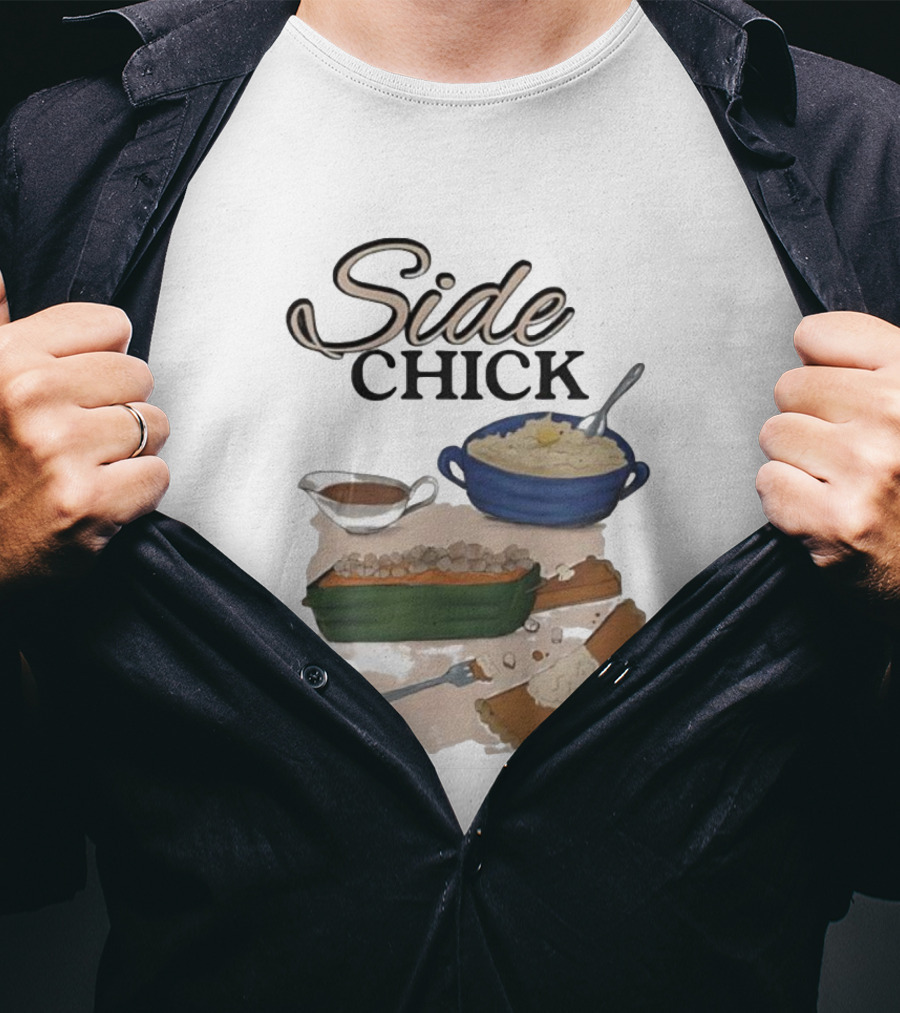 Side Chick Thanksgiving Dinner Mashed Potatoes Sweet Potato Casserole Pumpkin Pie T-Shirt