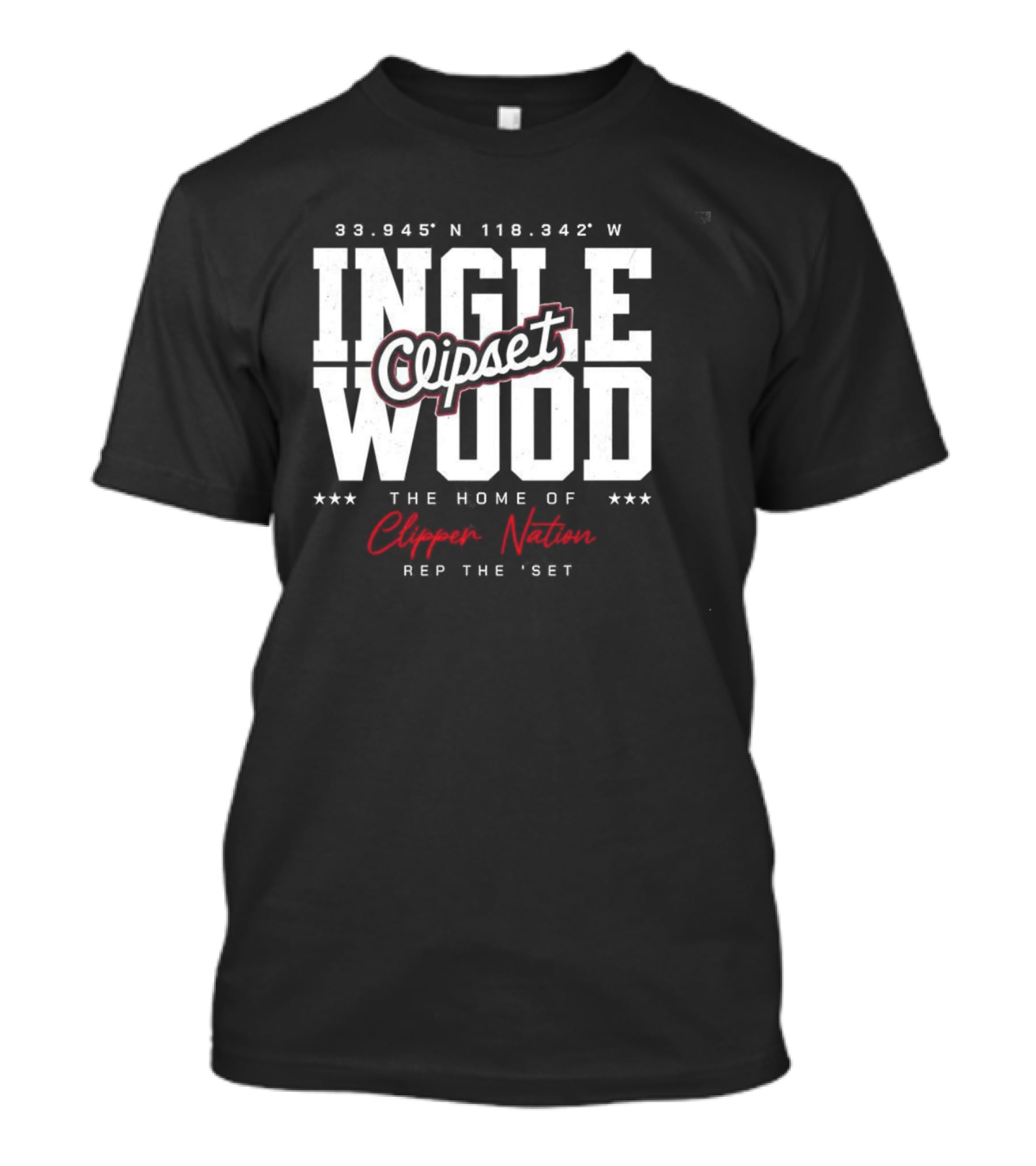 Inglewood Clipset Home Of Clippers Nation 33.945°N 118.342°W Rep The Set T-Shirt