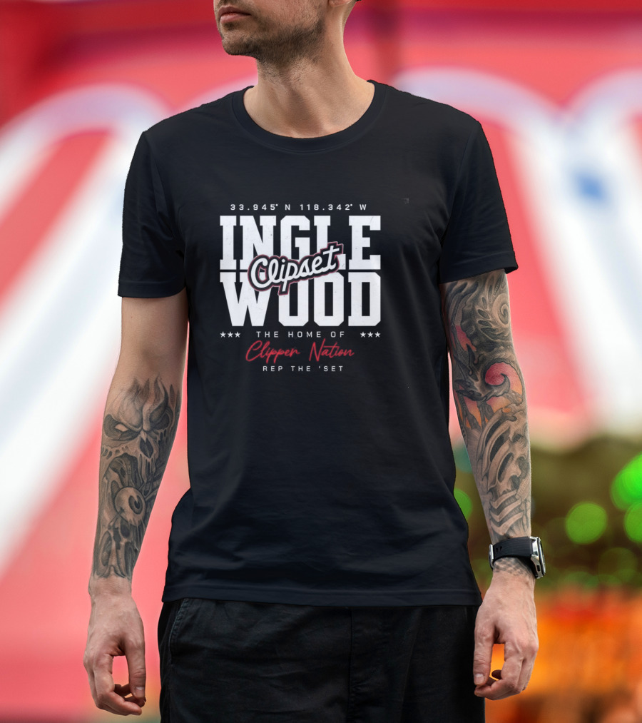 Inglewood Clipset Home Of Clippers Nation 33.945°N 118.342°W Rep The Set T-Shirt