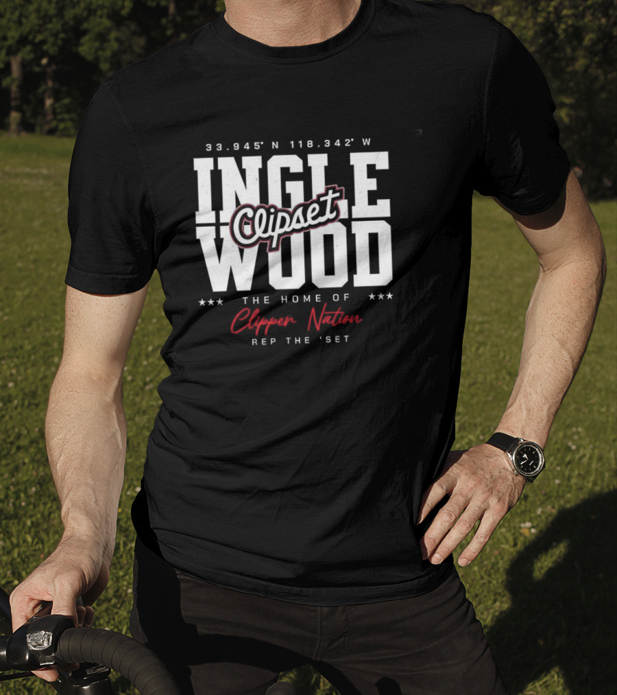 Inglewood Clipset Home Of Clippers Nation 33.945°N 118.342°W Rep The Set T-Shirt