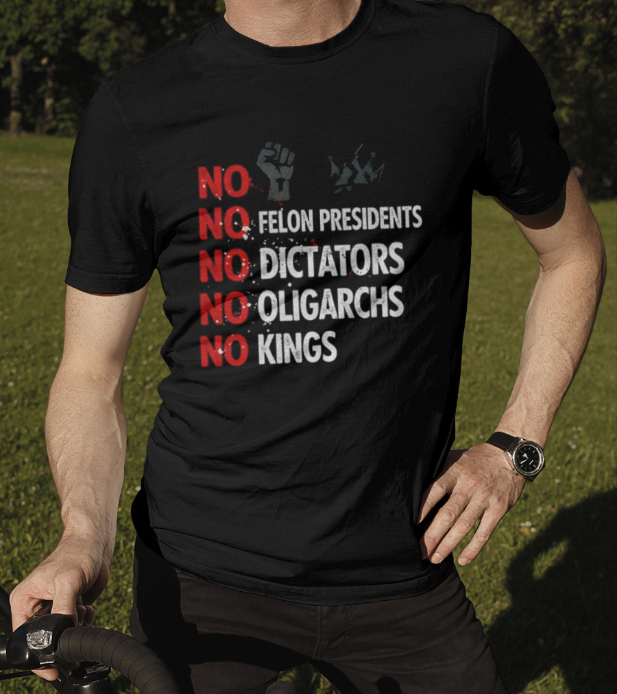NO Felon Presidents NO Dictators NO Oligarchs NO Kings Power Fist Icon T-Shirt