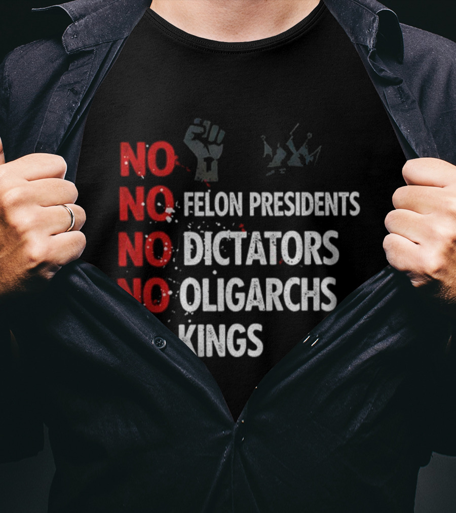 NO Felon Presidents NO Dictators NO Oligarchs NO Kings Power Fist Icon T-Shirt