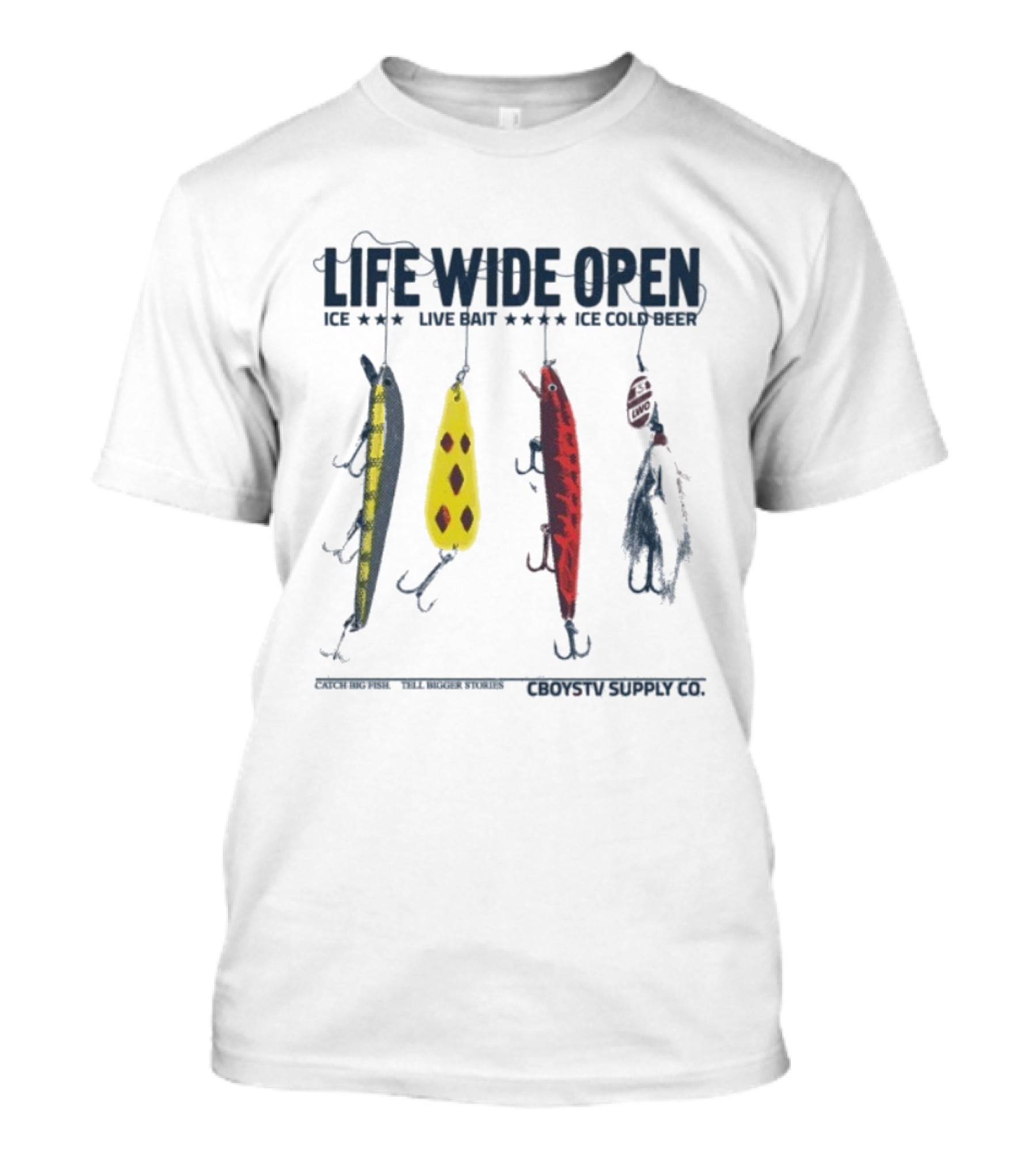 Life Wide Open Ice Live Bait Ice Cold Beer Lure Fishing Cboystv Win T-Shirt