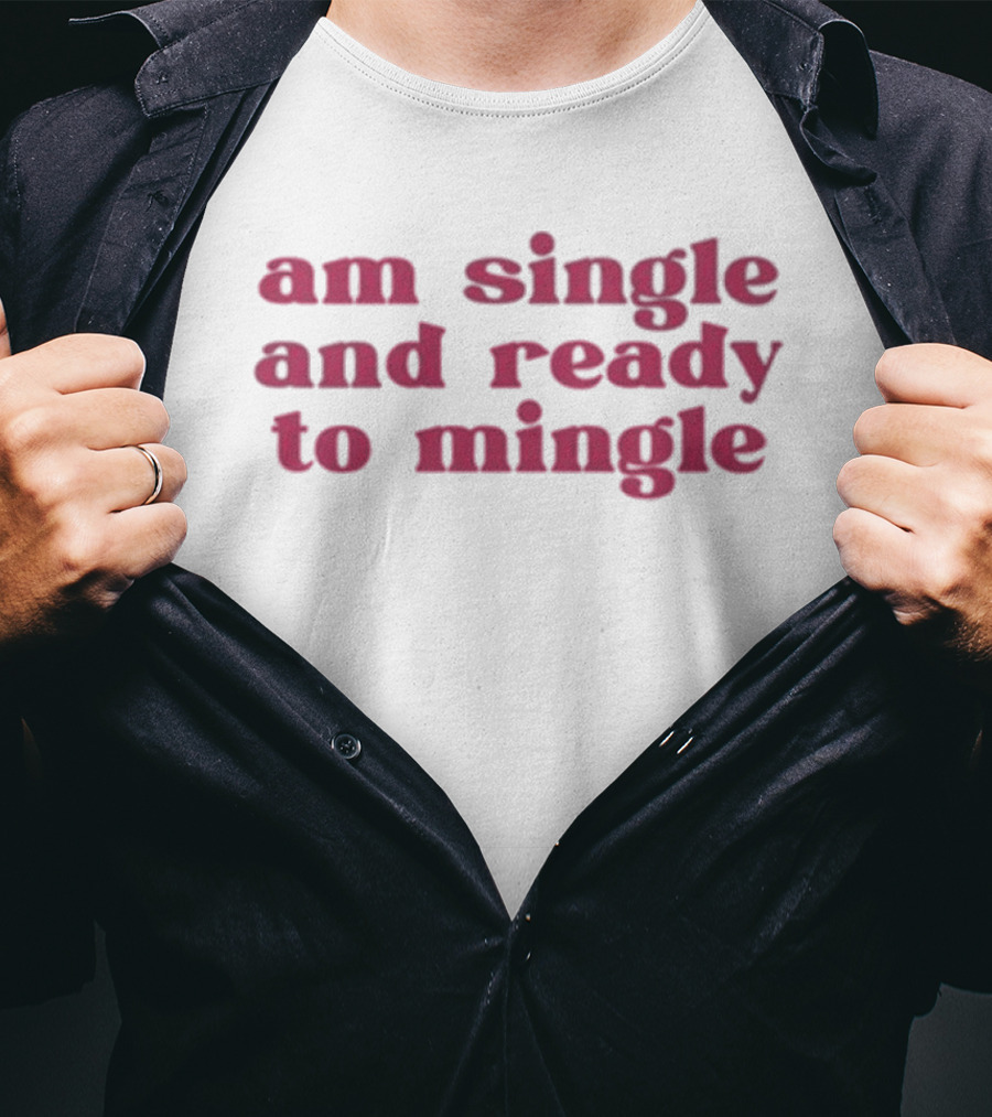 Charlotte Asaaba Am Single And Ready To Mingle T-Shirt