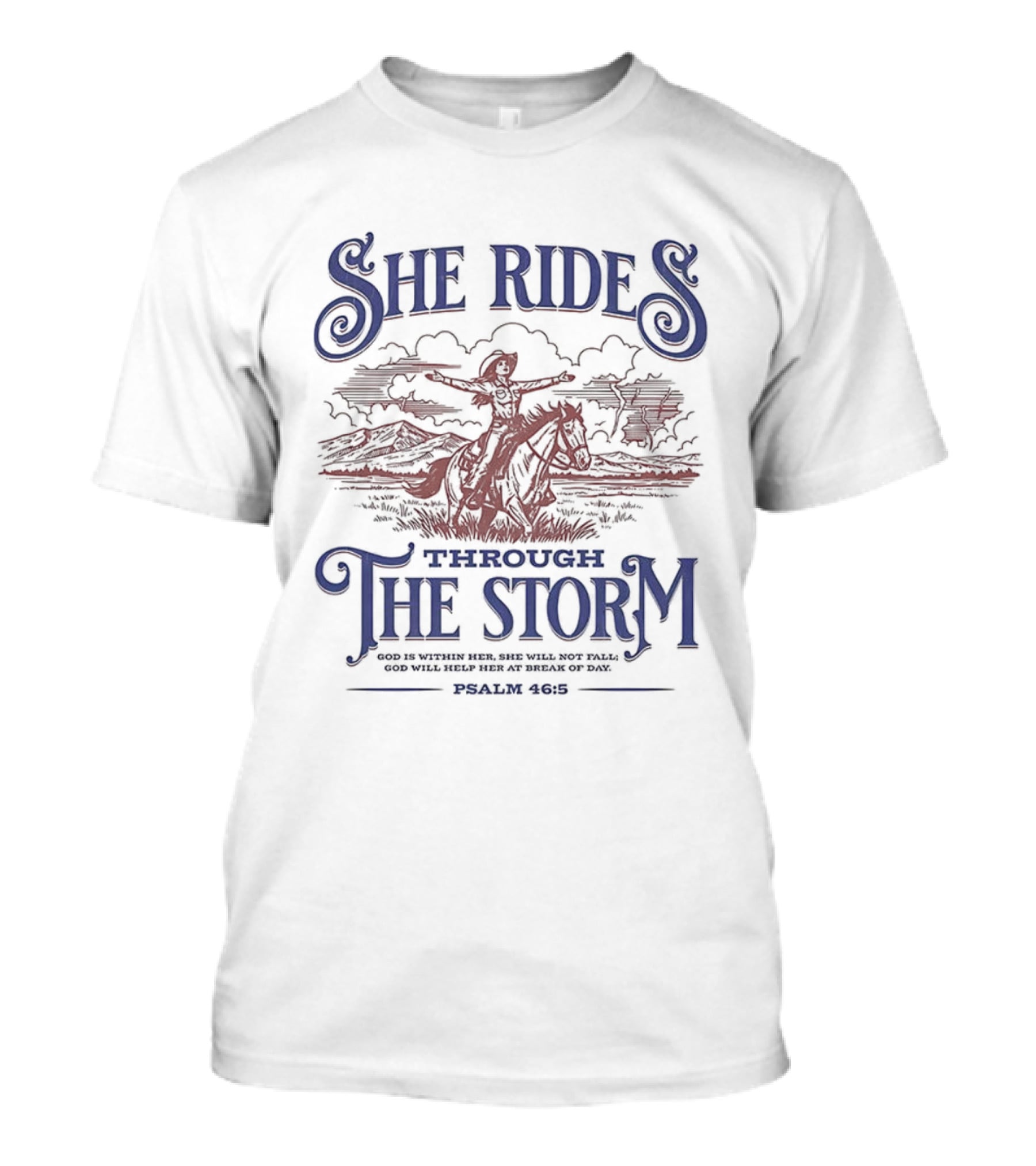 She Rides Through The Storm Psalm 46:5 Cowgirl Vintage Western Theme T-Shirt