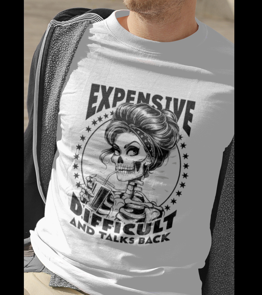 Vintage Girl Skeleton Expensive Difficult And Talks Back T-Shirt