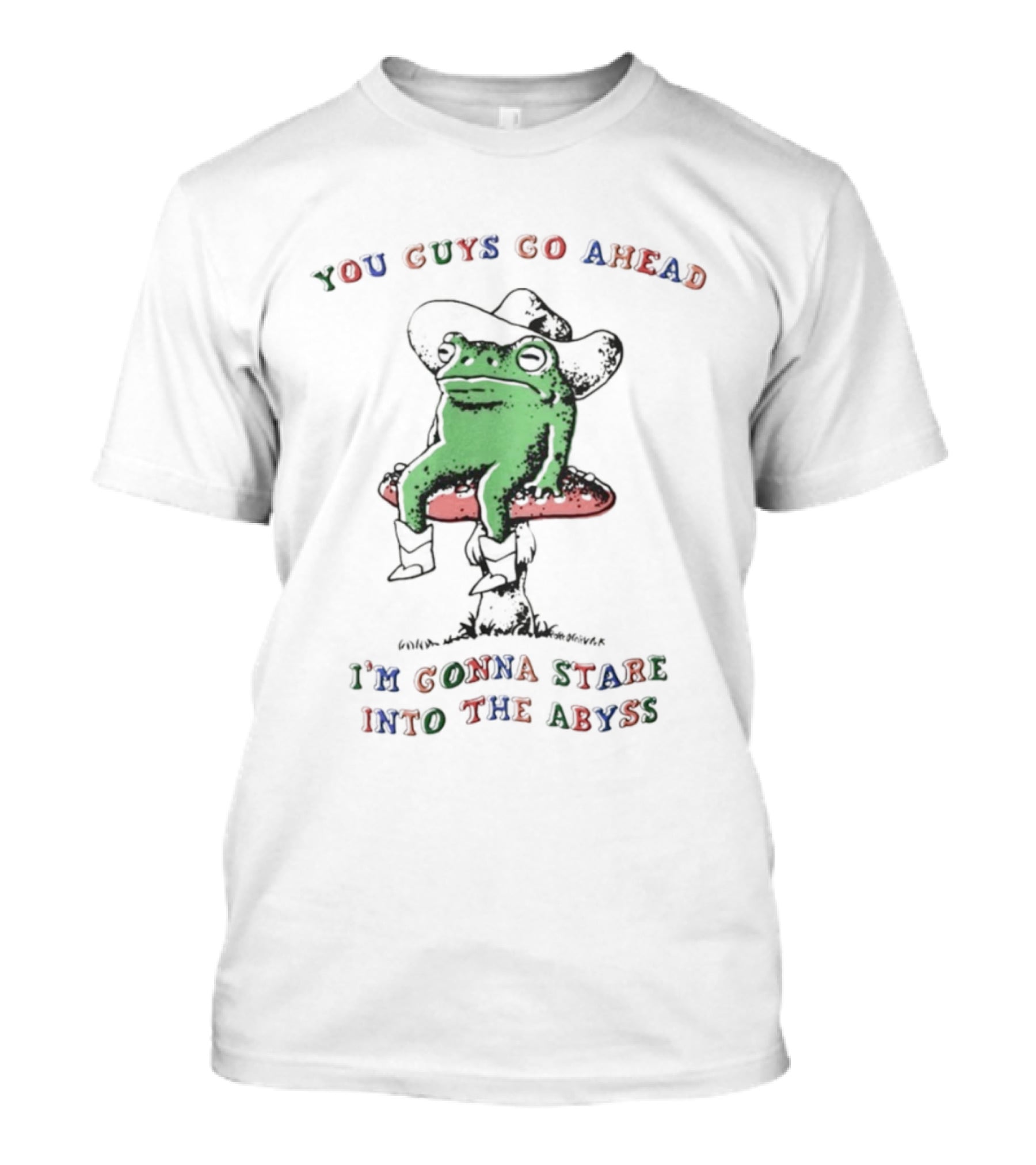 You Guys Go Ahead Funny Frog I'm Gonna Stare Into The Abyss Cowboy Hat T-Shirt