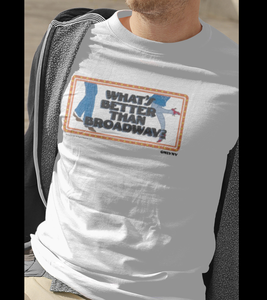 What's Better Than Broadway Lights Dance New York Style T-Shirt