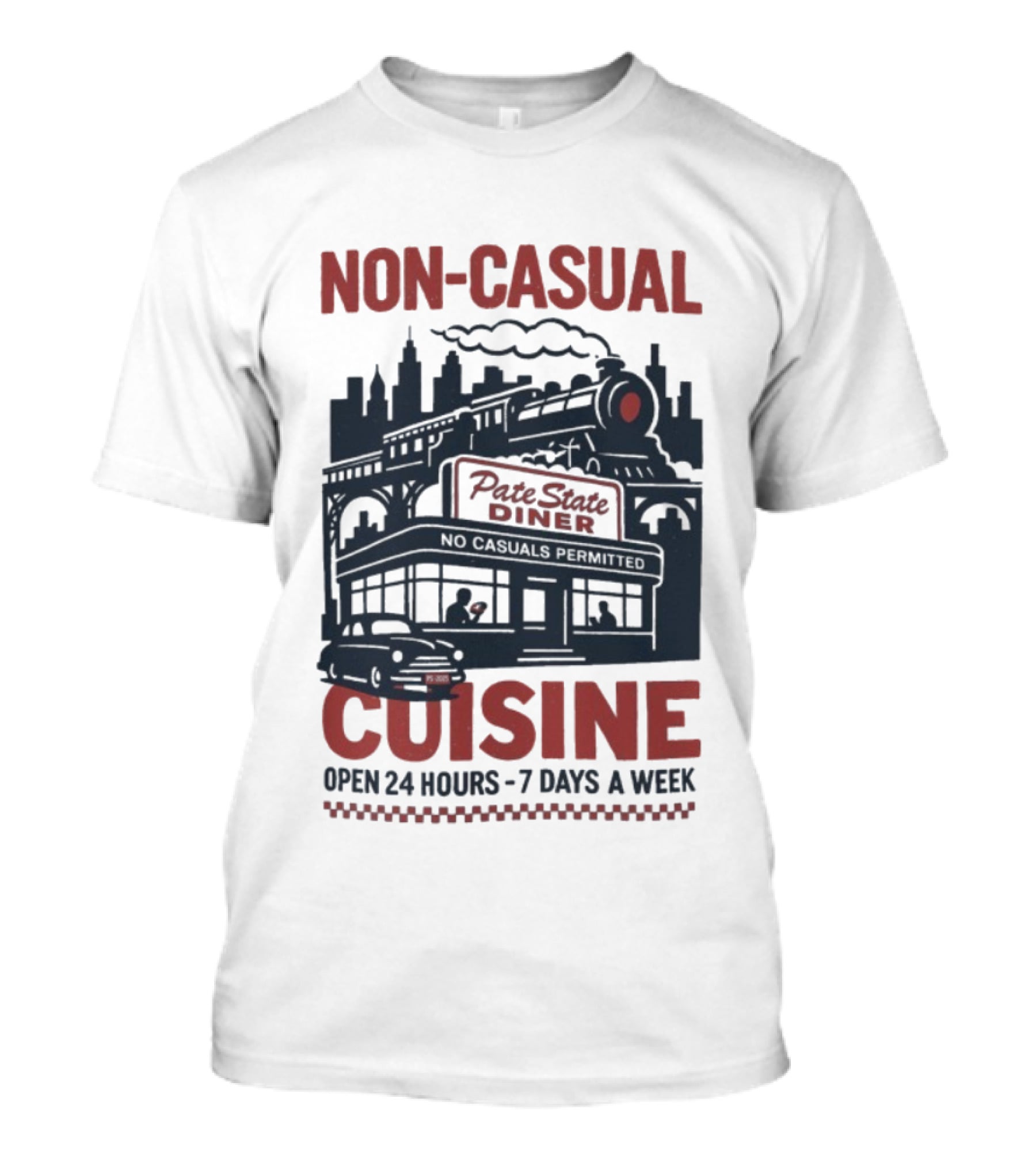 Pate State Diner Non-Casual Cuisine Open 24 Hours 7 Days A Week T-Shirt