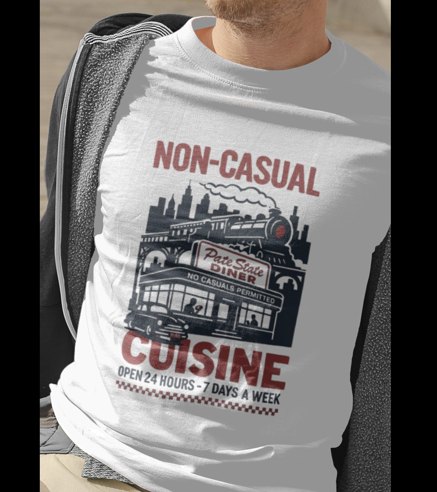 Pate State Diner Non-Casual Cuisine Open 24 Hours 7 Days A Week T-Shirt
