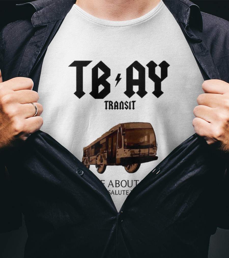 TBAY Transit Bus For Those About To Walk We Salute You T-Shirt