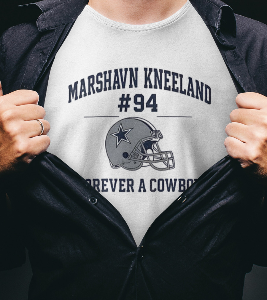 Marshawn Kneeland #94 Forever A Cowboy Dallas NFL Football T-Shirt