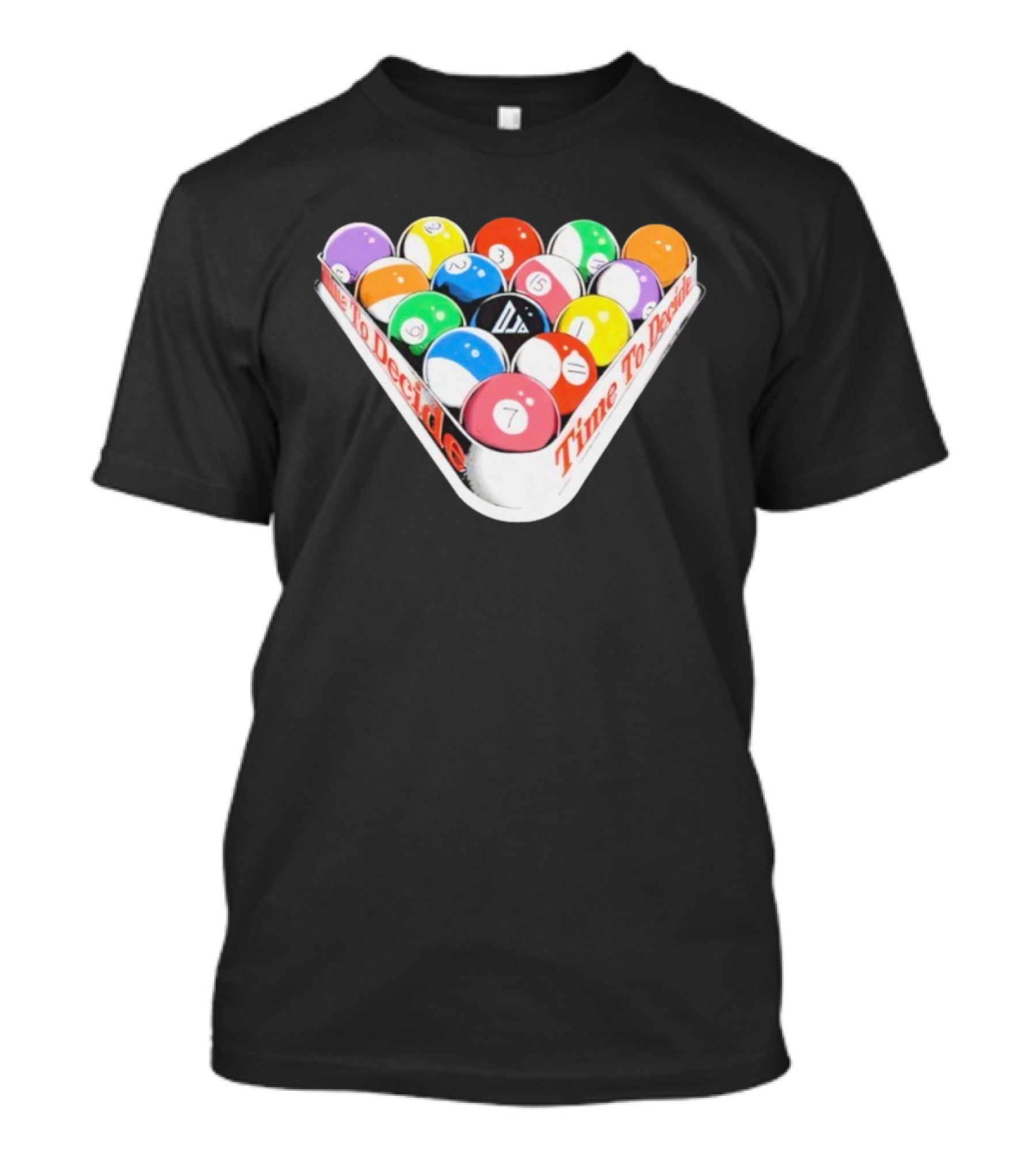 Time To Decide Djo Billiard Balls T-Shirt