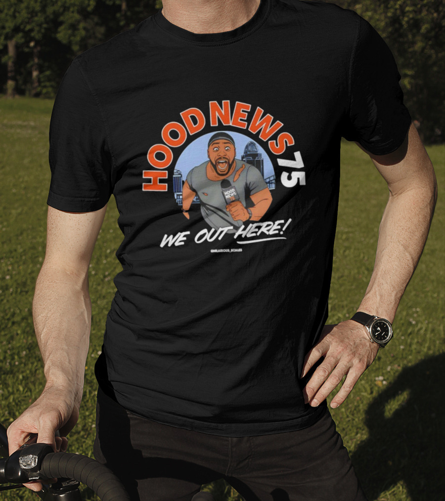 Hood News 75 We Out Here Chilarious Scales Field Reporter T-Shirt