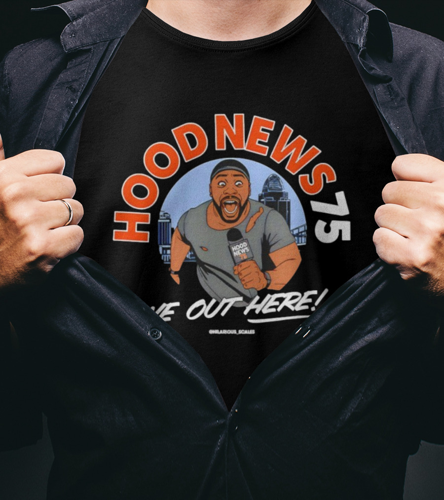 Hood News 75 We Out Here Chilarious Scales Field Reporter T-Shirt