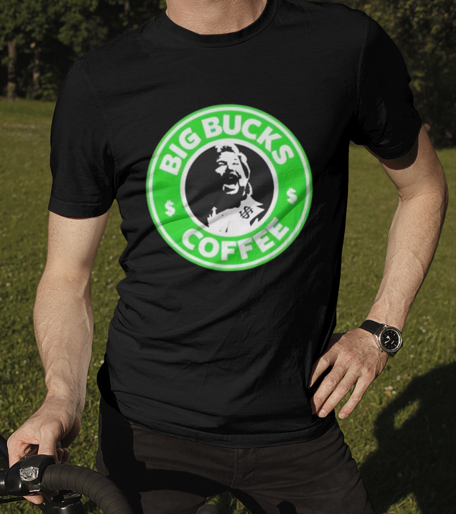 Ted DiBiase Big Bucks Coffee Parody Design T-Shirt