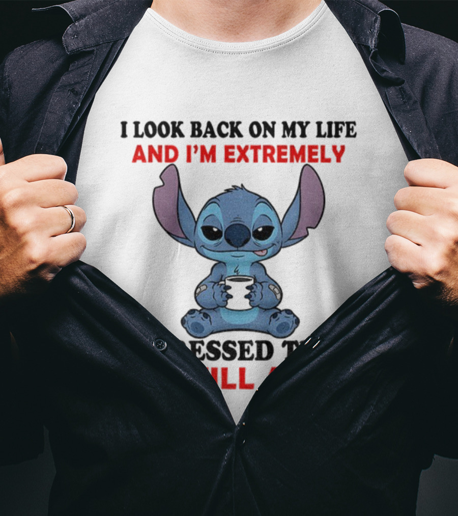 Stitch I Look Back On My Life And I’m Extremely Impressed That I’m Still Alive T-Shirt