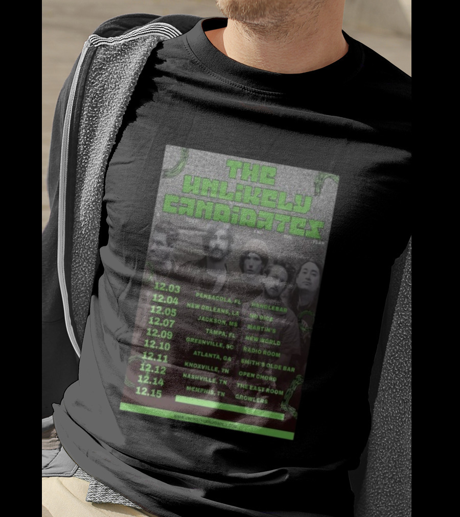The Unlikely Candidates Year End Tour 2025 Pensacola New Orleans Jackson Tampa Greenville Atlanta Knoxville Nashville Memphis T-Shirt