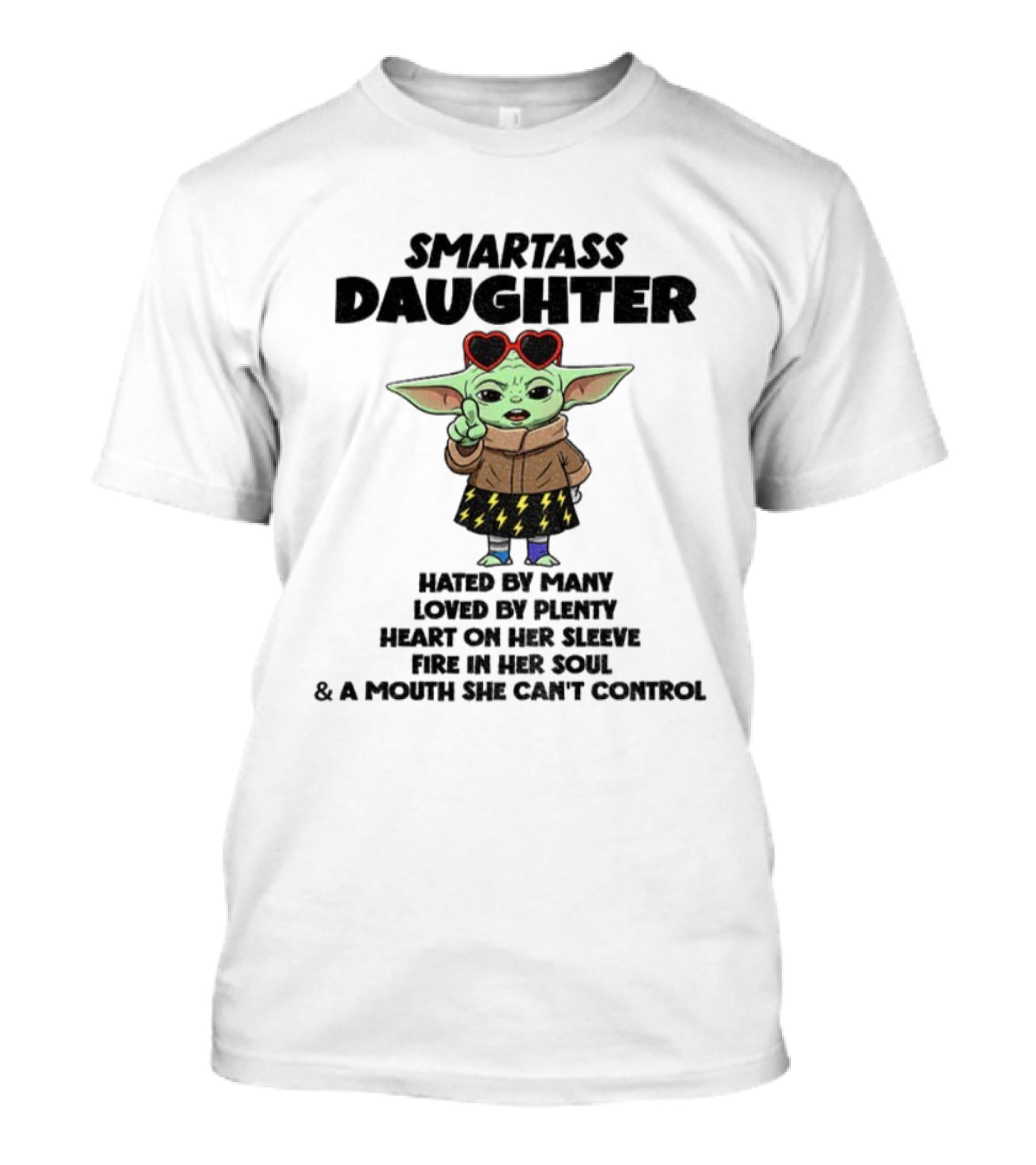 Smartass Daughter Baby Yoda Hated By Many Loved By Plenty Heart On Her Sleeve T-Shirt