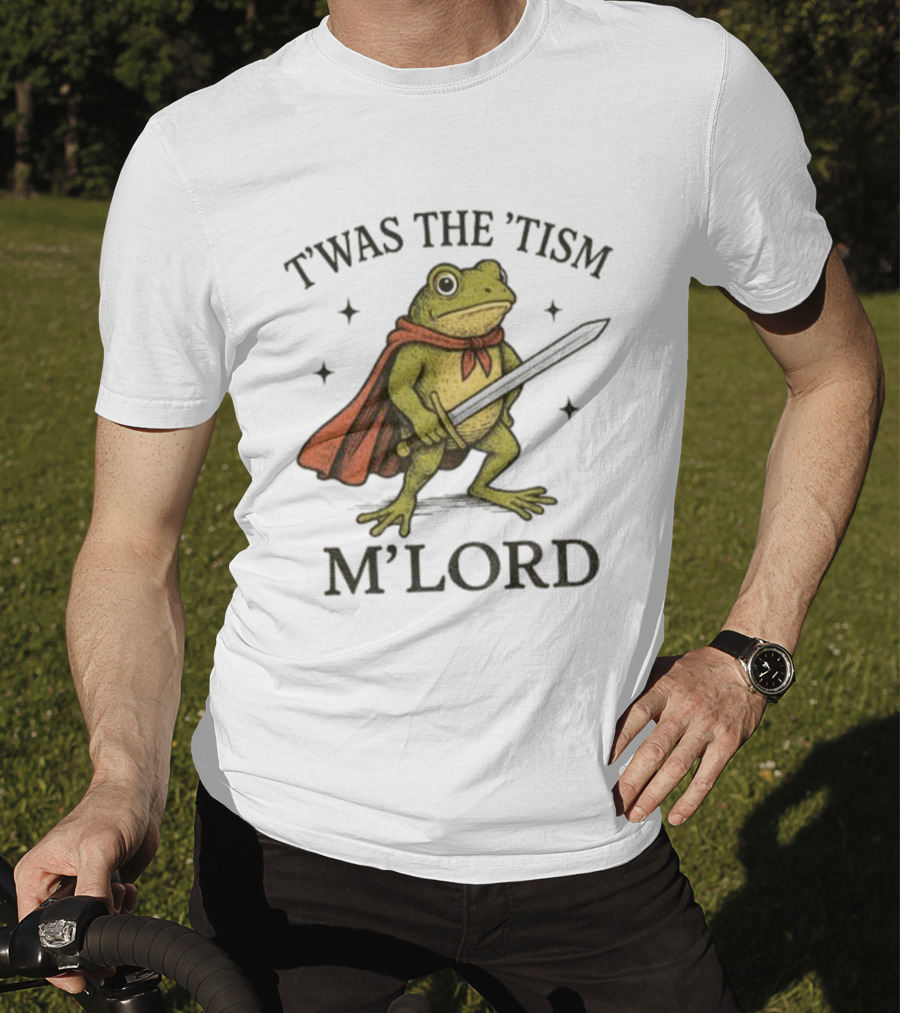 T'was The 'Tism M'Lord Frog With A Sword And Cape T-Shirt