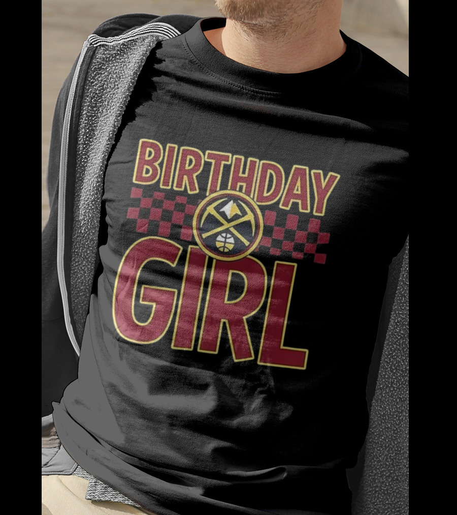 Birthday Girl Denver Nuggets Basketball Team Celebration T-Shirt