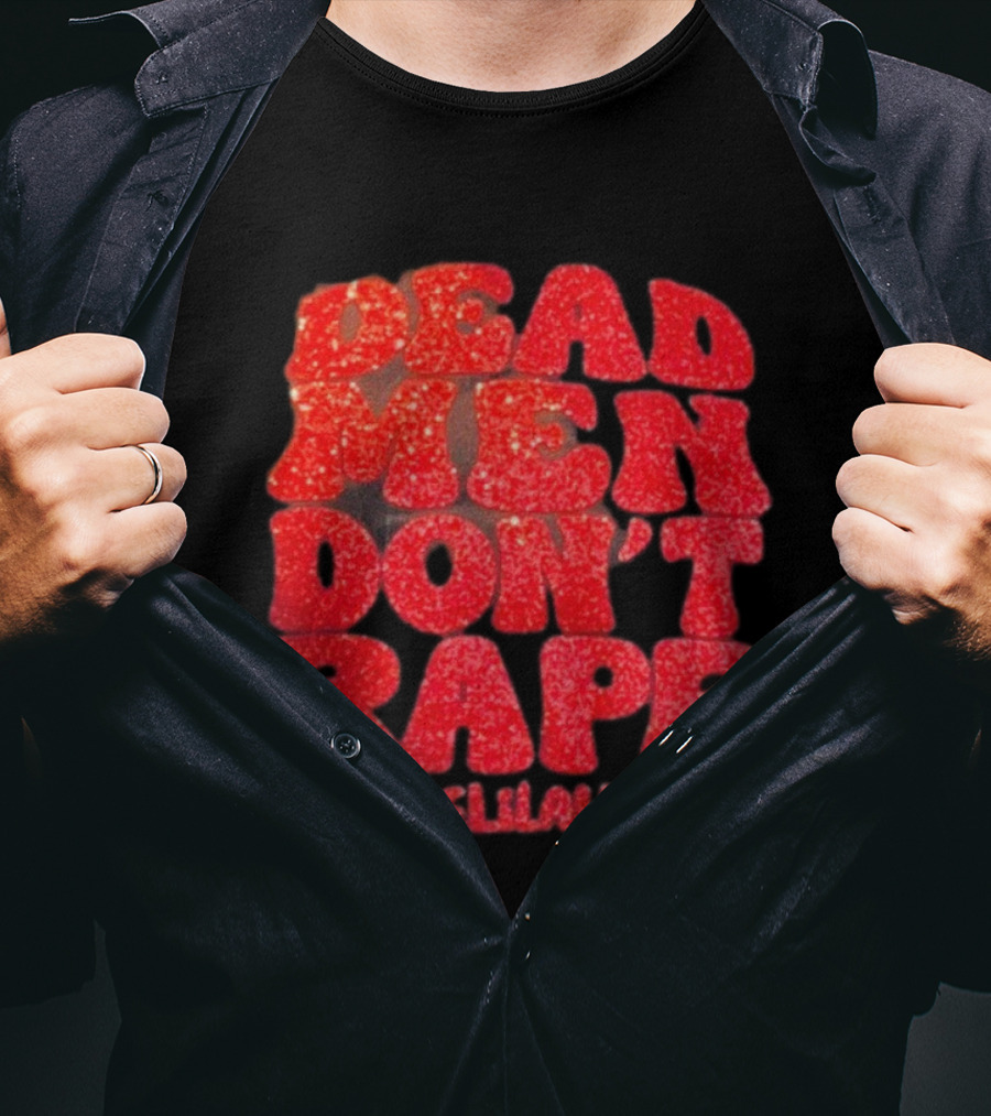 Delilah Bon Dead Men Don’t Rape Bold Red Text Statement T-Shirt