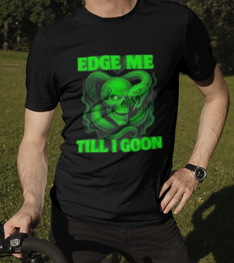 Edge Me Till I Goon Snake Skull Green T-Shirt