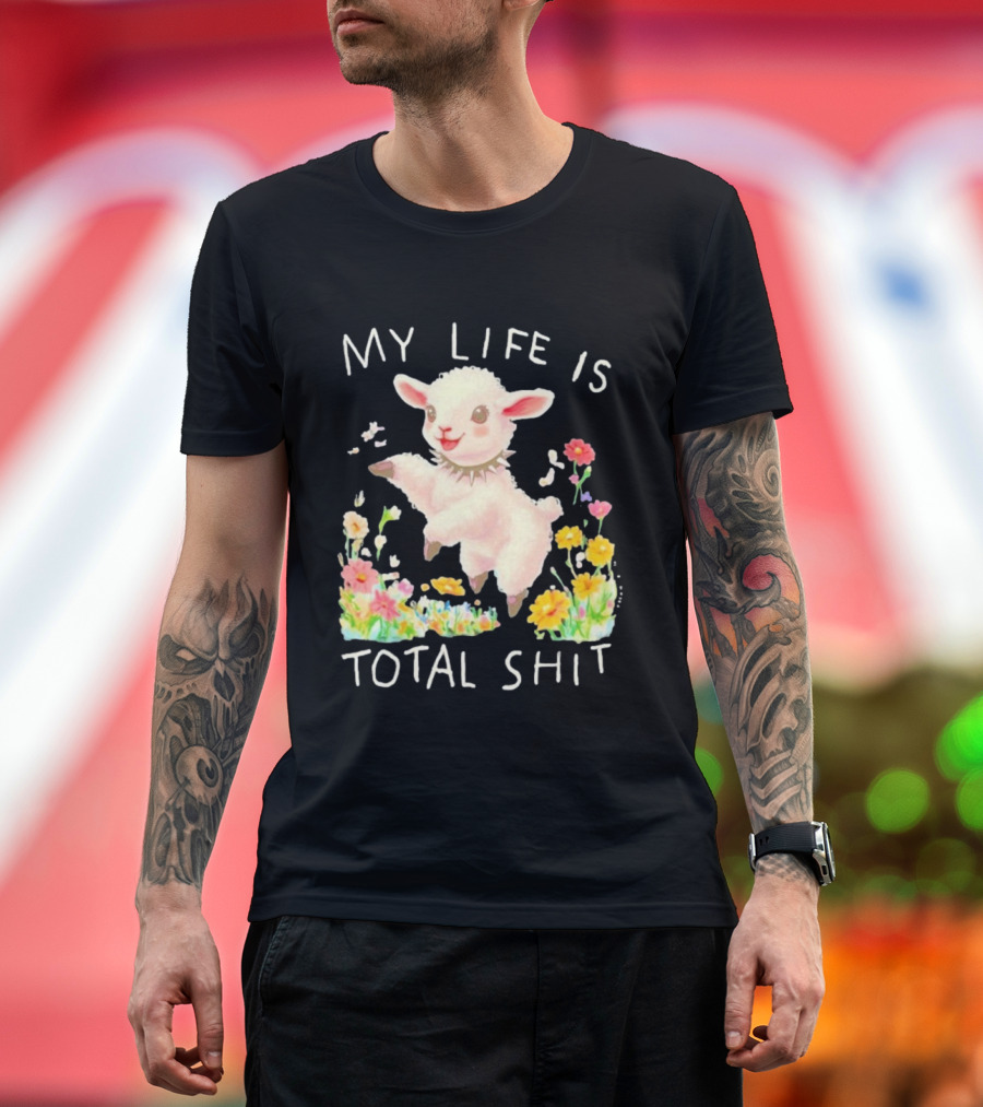 My Life Is Total Shit Lamb Flower Meadow Blossoms T-Shirt