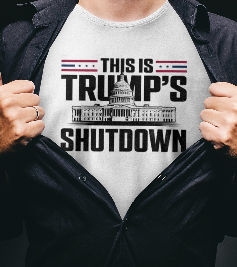 This Is Trump’s Shutdown Government Shutdown T-Shirt