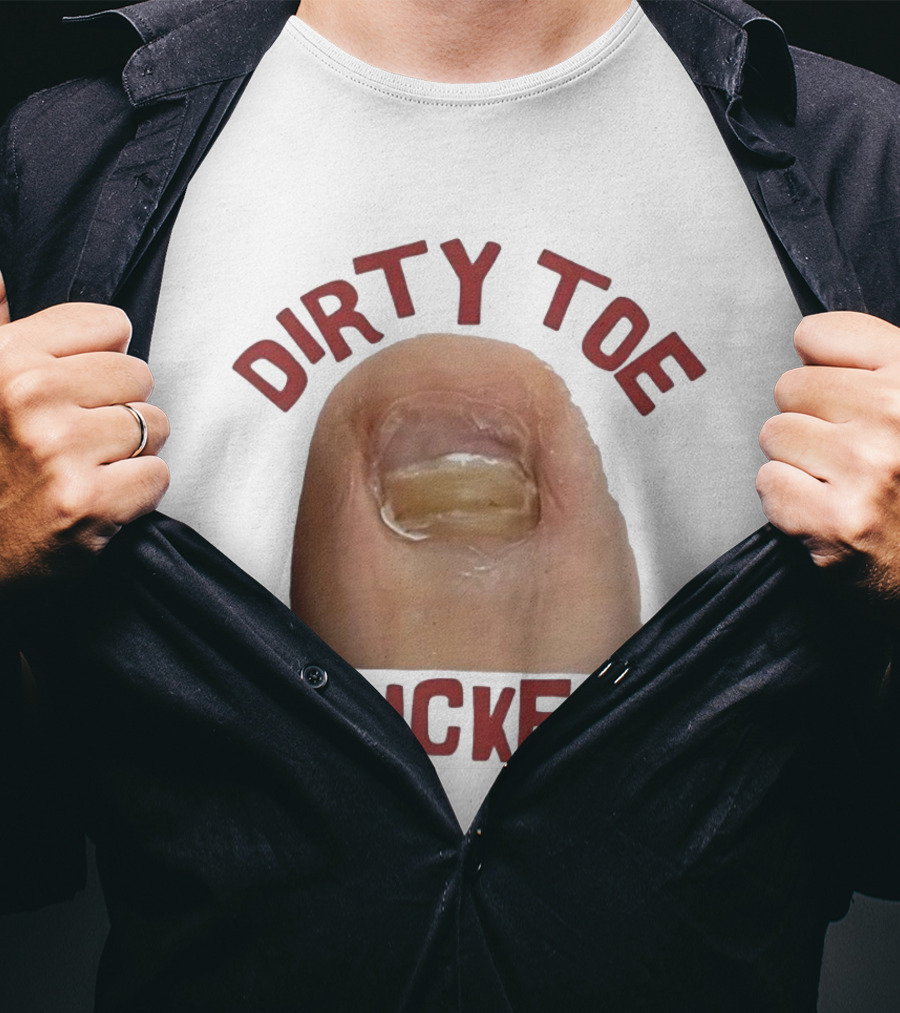 Dirty Toe Sucker Thick Toenail Toe Humor Meme T-Shirt