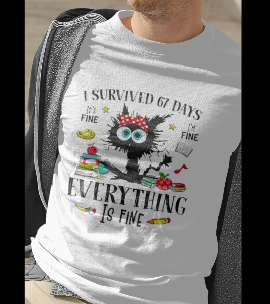 I Survived 67 Days Black Cat Everything Is Fine With Books Apples School Supplies T-Shirt