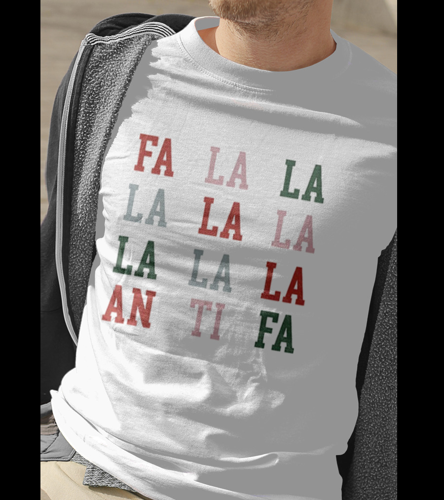 Fa La La La Antifa Anti Fascism Political Protest Christmas T-Shirt