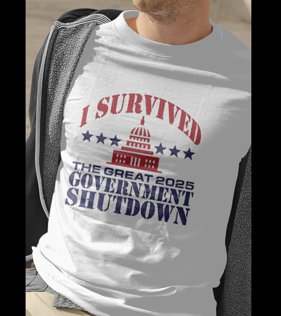 I Survived The Great 2025 Government Shutdown Washington Politics Capitol Stars T-Shirt
