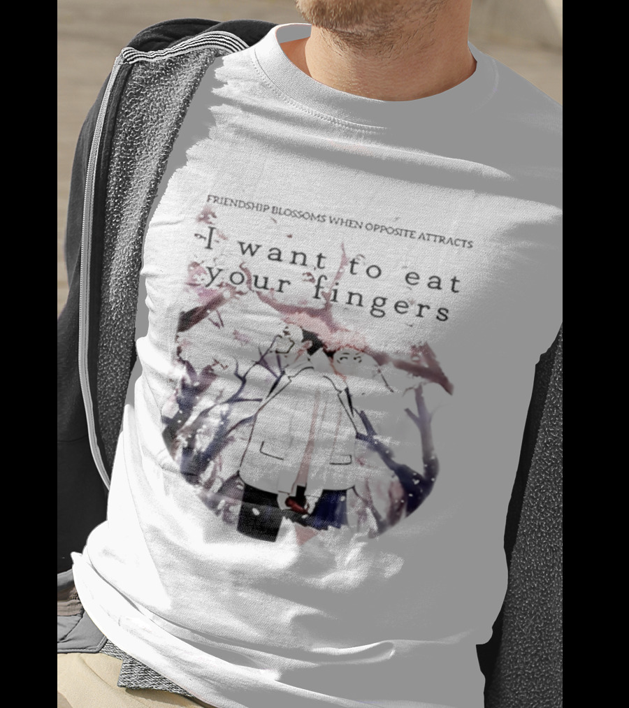 Friendship Blossoms When Opposite Attracts Jujutsu Kaisen I Want To Eat Your Fingers T-Shirt