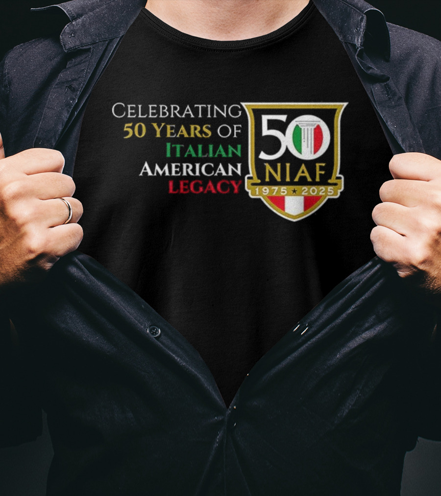 Celebrating 50 Years Of NIAF Italian American Legacy 1975 2025 T-Shirt