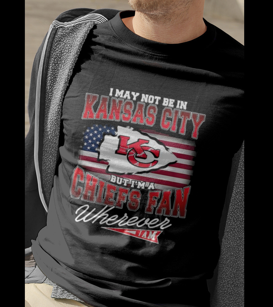 Kansas City Chiefs Fan Wherever I Am USA Flag Design T-Shirt