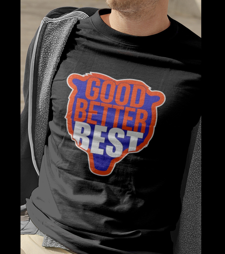 Good Better Best Chicago Bears Football Ben Johnson T-Shirt