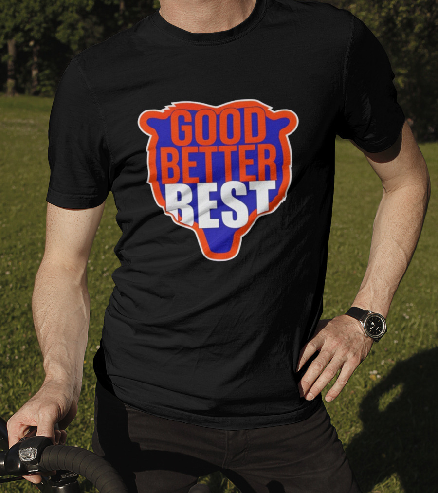 Good Better Best Chicago Bears Football Ben Johnson T-Shirt