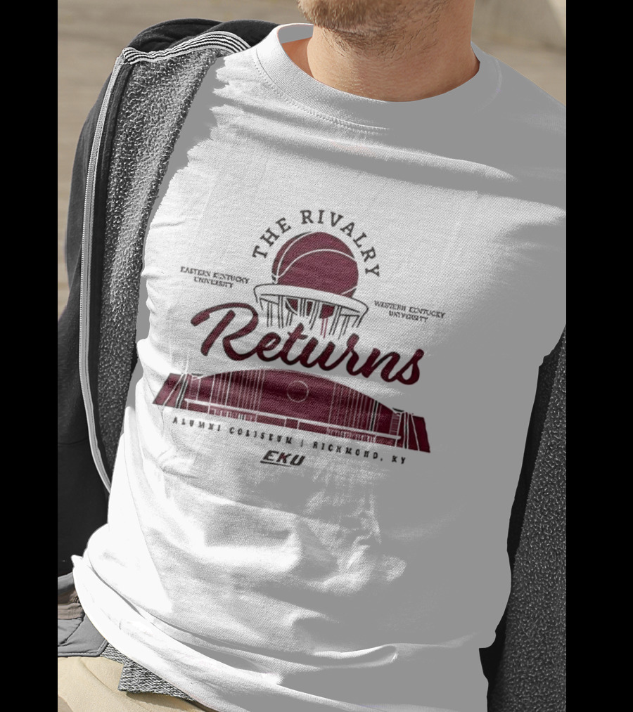 Eastern Kentucky University Western Kentucky University The Rivalry Returns Alumni Coliseum Richmond KY T-Shirt