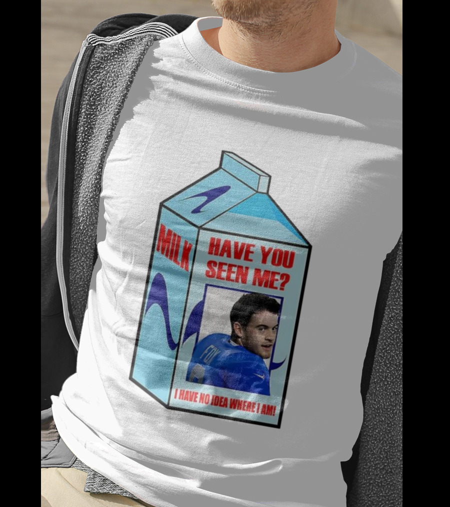 Jack Fox Detroit Lions Have You Seen Me Meme Milk Carton I Have No Idea Where I Am T-Shirt