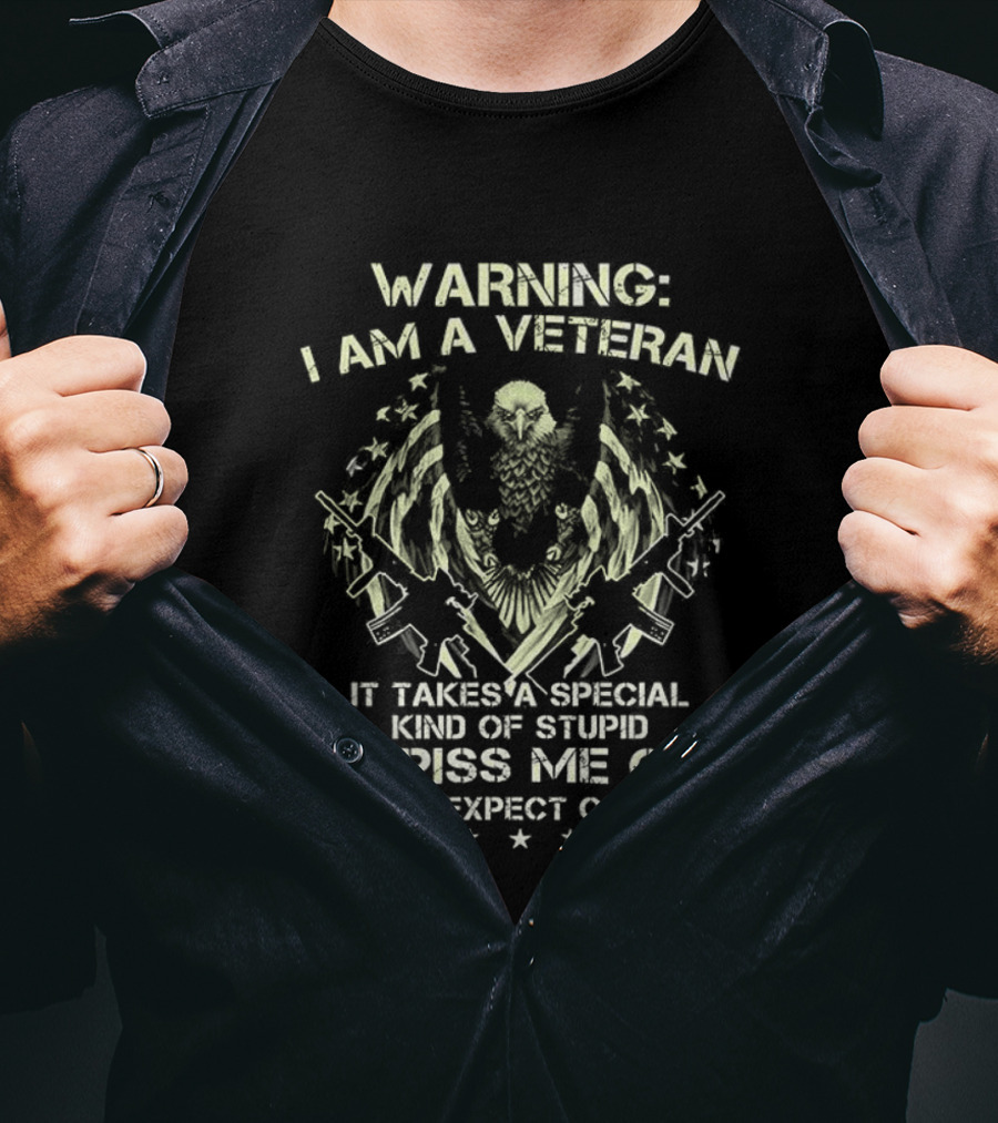 Warning I Am A Veteran It Takes A Special Kind Of Stupid To Piss Me Off And Expect Calm Bald Eagle T-Shirt