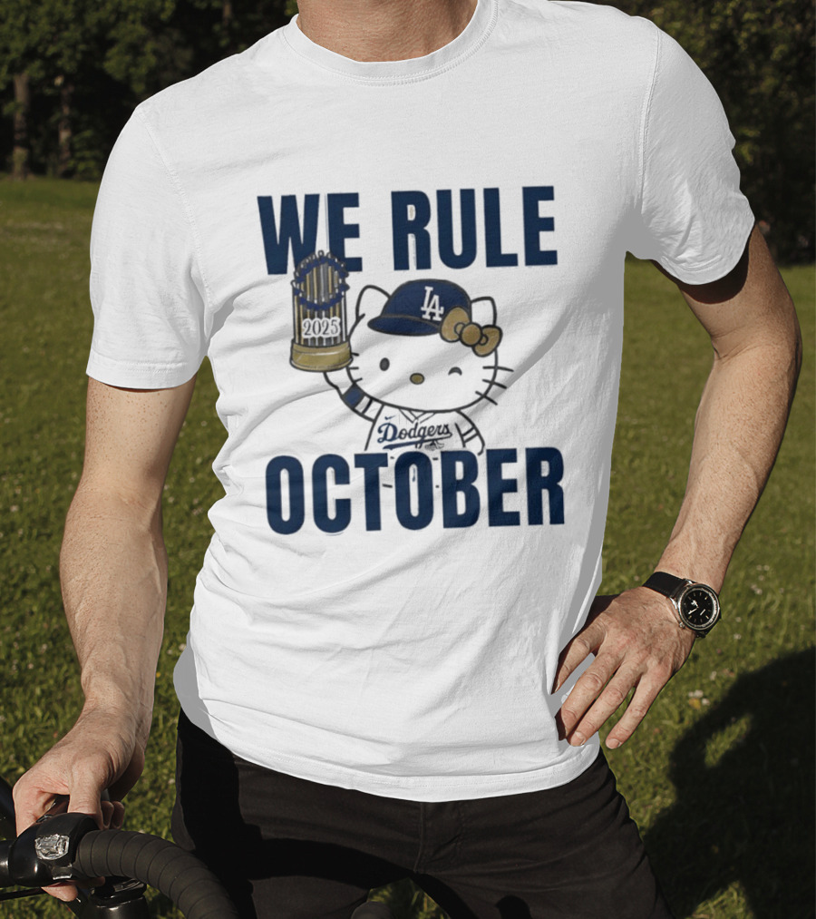We Rule October 2025 Hello Kitty Los Angeles Dodgers MLB Baseball T-Shirt