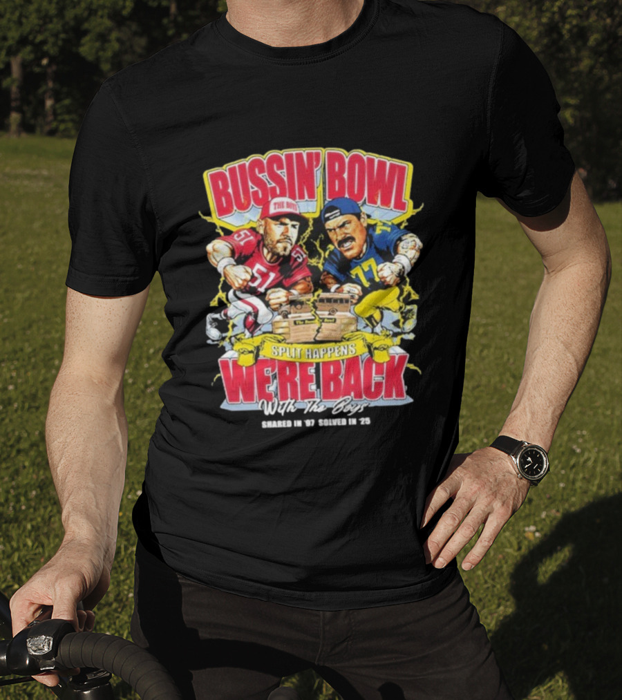 Bussin’ Bowl We’re Back Nebraska Cornhuskers Vs Michigan Wolverines Split Happens Shared In ’97 Solved In 2025 T-Shirt