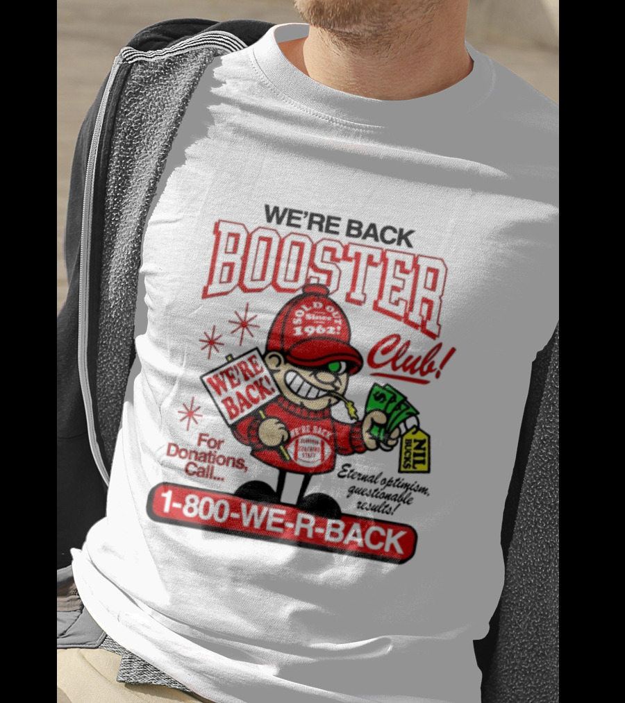 We’re Back Booster Club Coaching Staff Donations Call 1-800-WE-R-BACK Nebraska Cornhuskers NIL Bucks T-Shirt