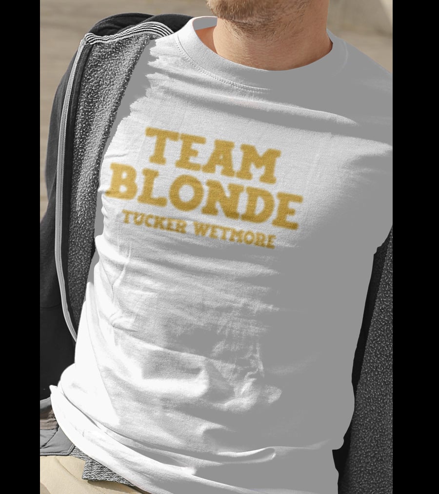 Team Blonde Tucker Wetmore T-Shirt