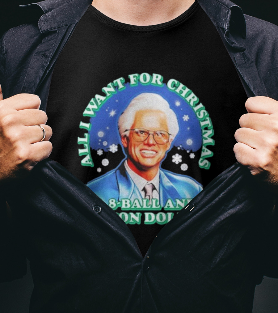 Baby Billy Freeman All I Want For Christmas Is A 8 Ball And 2 Million Dollars The Righteous Gemstones T-Shirt