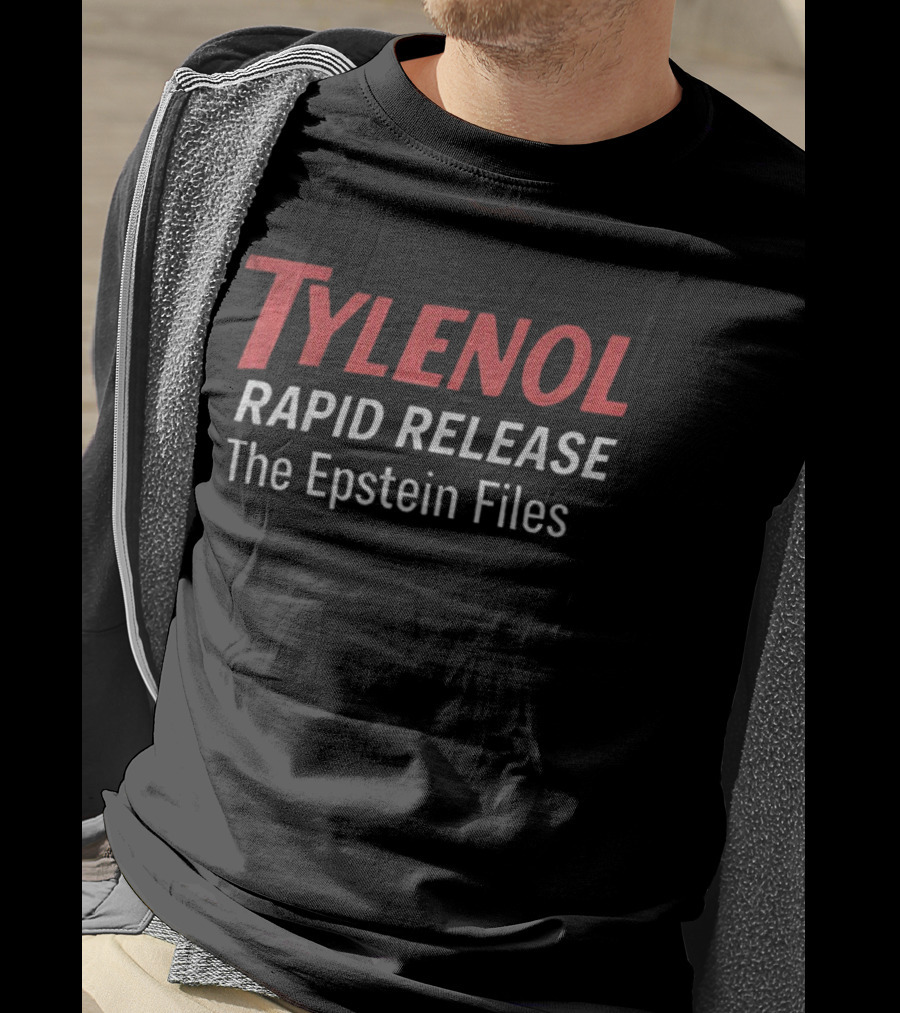 Tylenol Rapid Release The Epstein Files T-Shirt