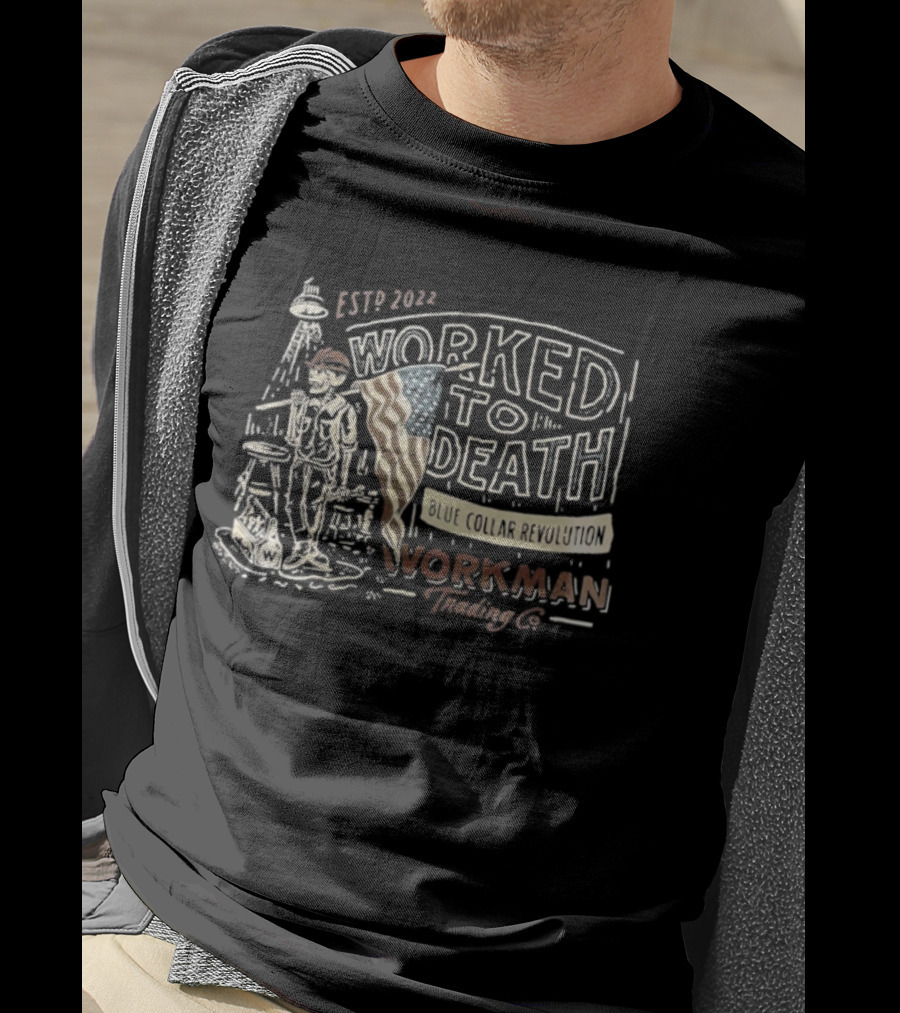 Established 1776 Worked To Death Revolution Workman Blue Collar Skeleton T-Shirt