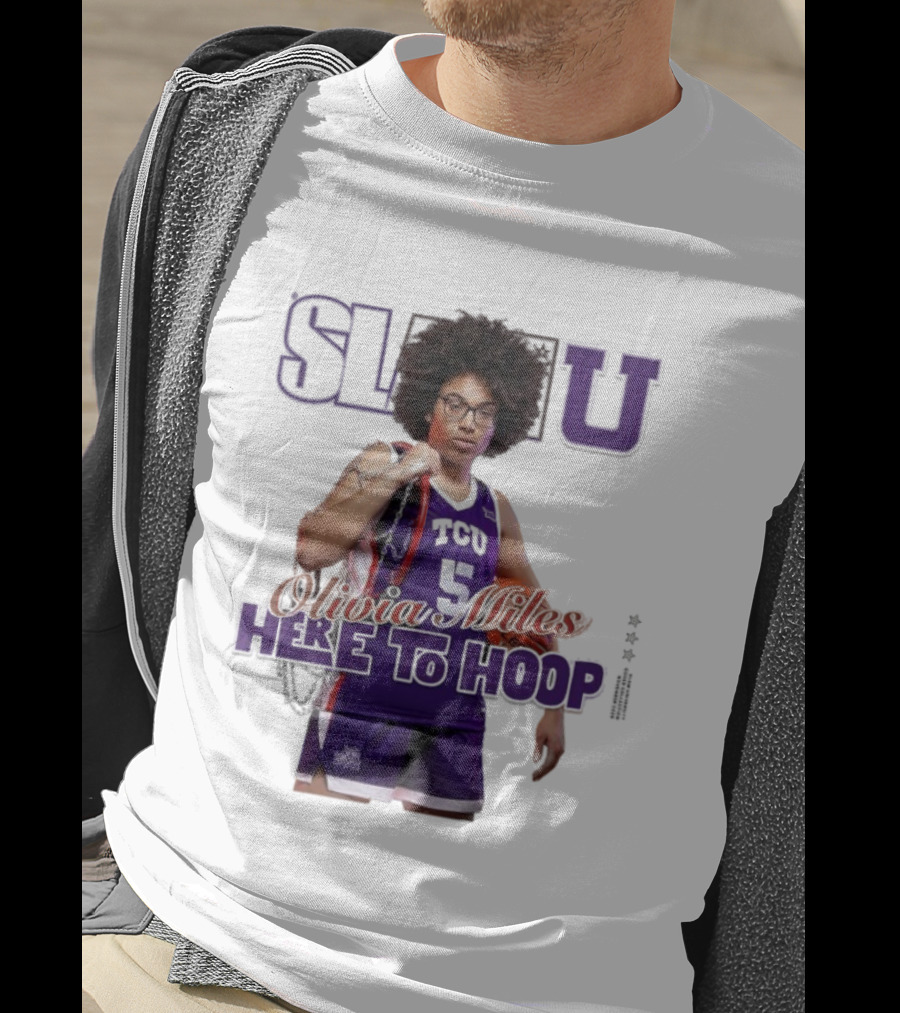 SlamU Olivia Miles TCU Basketball Here To Hoop T-Shirt